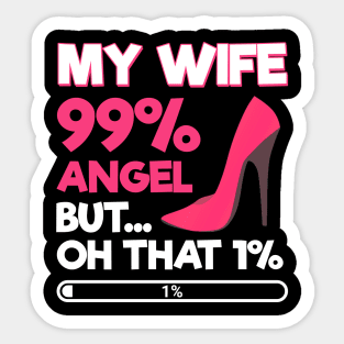 My Wife 99% Angel But... Oh That 1% Sticker